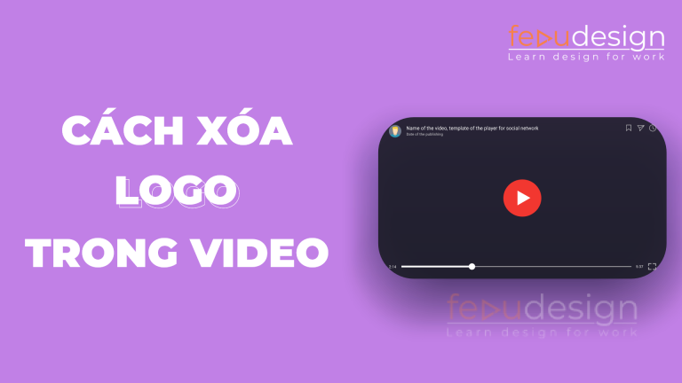 Cách xóa logo trong video - FeduDesign