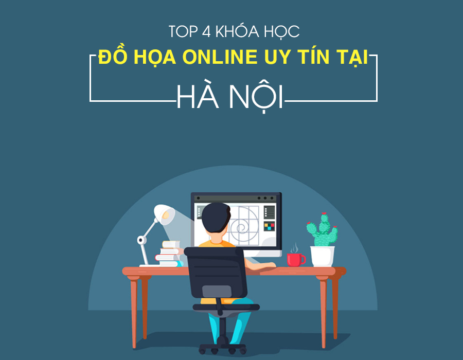 Top 4 khóa học đồ họa online uy tín tại Hà Nội