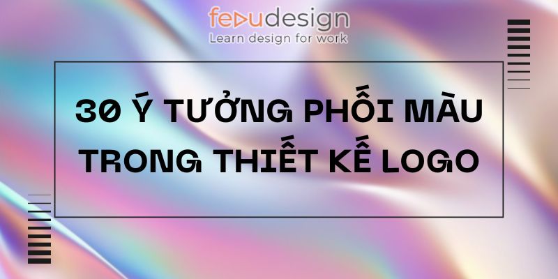 30 Ý tưởng phối màu trong thiết kế Logo
