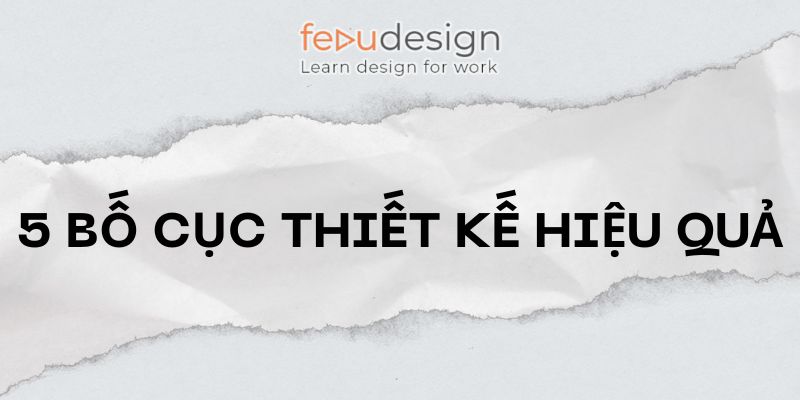 5 bố cục thiết kế hiệu quả