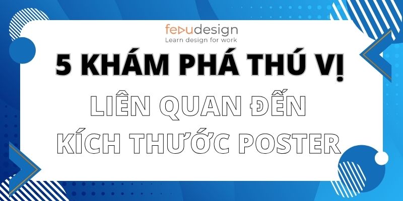 5 Khám Phá Thú Vị Liên Quan Đến Kích Thước Poster