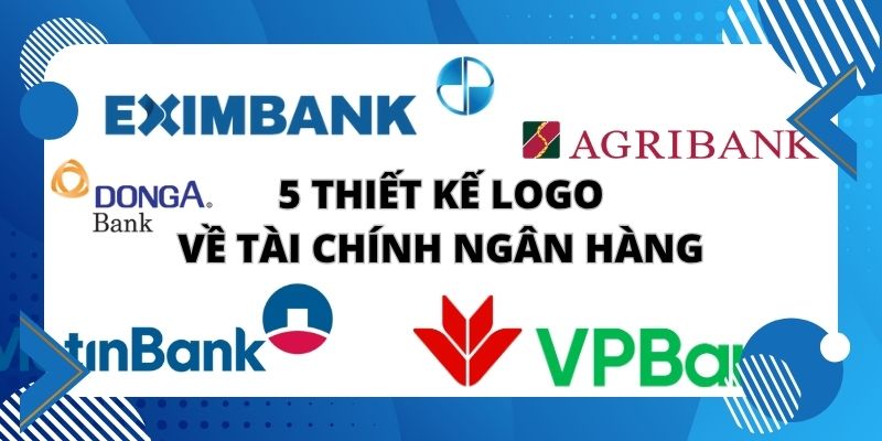 5 thiết kế logo về tài chính ngân hàng