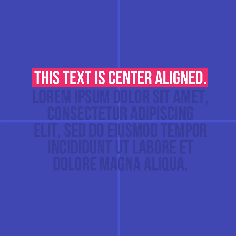 Center-Aligned.
