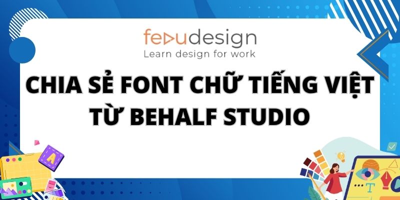 Chia sẻ font chữ tiếng việt từ Behalf studio