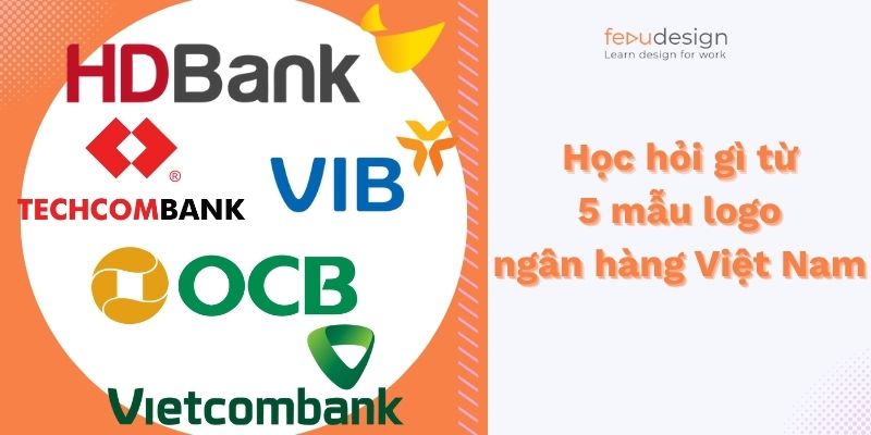 Học hỏi gì từ 5 mẫu logo ngân hàng Việt Nam
