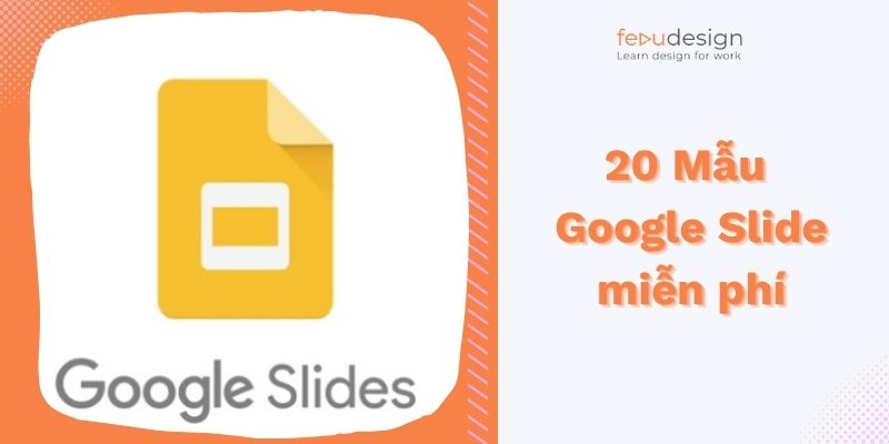 20 Mẫu Google Slide miễn phí