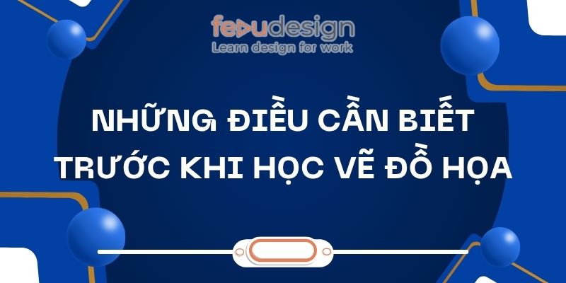 Những điều cần biết trước khi học vẽ đồ họa