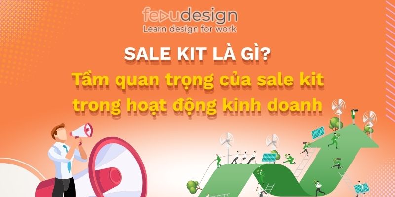 Sale kit là gì? Tầm quan trọng của sale kit trong hoạt động kinh doanh