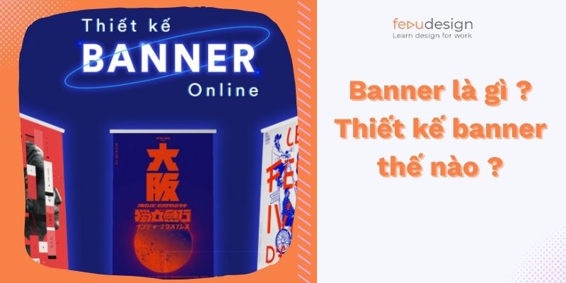 Banner là gì ? Thiết kế banner thế nào ?