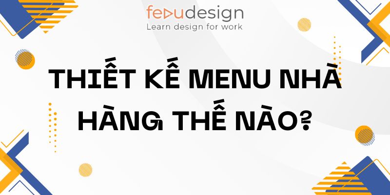Thiết kế menu nhà hàng thế nào?