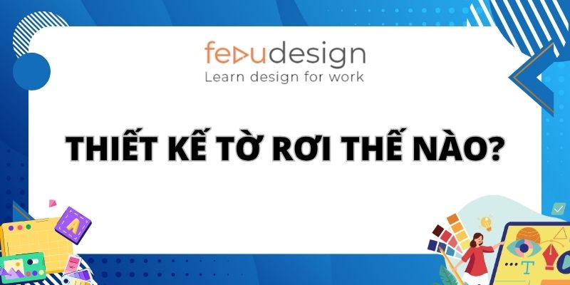 Thiết kế tờ rơi thế nào?