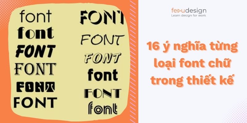 16 ý nghĩa từng loại font chữ trong thiết kế