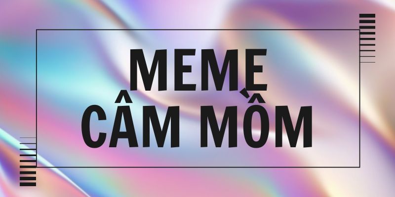 Meme câm mồm – Khi mạng xã hội cần nút tắt âm gấp