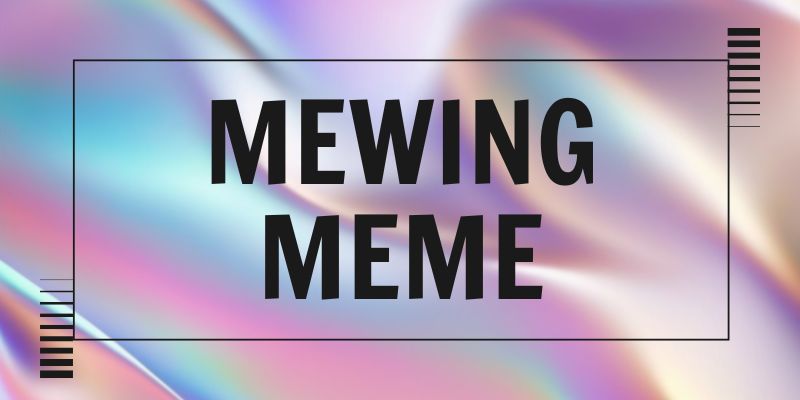 167+ mewing meme hề – khi đặt lưỡi cũng thành ảnh chế