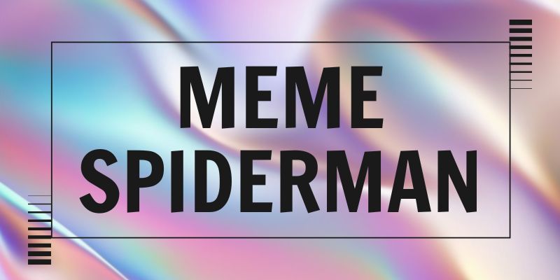 Meme Spiderman và loạt biểu cảm huyền thoại trên mạng xã hội